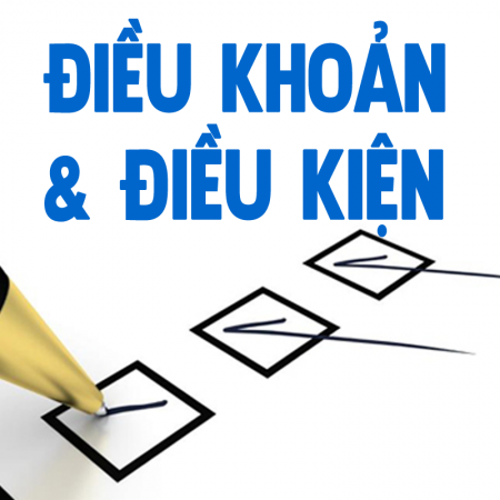 CÁC ĐIỀU KIỆN & ĐIỀU KHOẢN CÁC ĐIỀU KIỆN & ĐIỀU KHOẢN